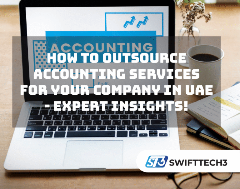 How To Outsource Accounting Services For Your Company In UAE - Expert Insights!